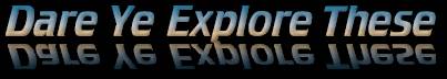 Dare Ye Explore These Realms With Me?